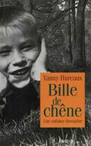 Couverture du livre « Bille de chêne : une enfance forestière » de Yanny Hureaux aux éditions Jc Lattes