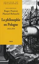 Couverture du livre « La philosophie en pologne (1918-1939) » de Manuel Rebuschi et Roger Pouivet aux éditions Vrin