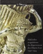 Couverture du livre « Nouvelles acquisitions du département des objets d'arts 1990-1994 » de  aux éditions Reunion Des Musees Nationaux