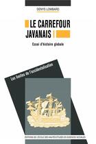 Couverture du livre « Le carrefour javanais ; essai histoire globale » de Denys Lombard aux éditions Ehess