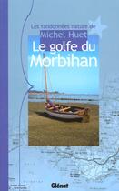 Couverture du livre « Le golfe du morbihan » de Michel Huet aux éditions Glenat
