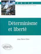 Couverture du livre « Determinisme et liberte » de Jean-Pierre Clero aux éditions Ellipses