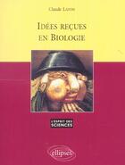 Couverture du livre « Idees recues en biologie - n 25 » de Claude Lafon aux éditions Ellipses