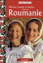 Couverture du livre « Miruna, Cosmin et Marius vivent en Roumanie » de Cathy Dutruch et Sophie Duffet aux éditions La Martiniere Jeunesse