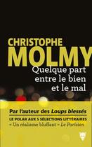 Couverture du livre « Quelque part entre le bien et le mal » de Christophe Molmy aux éditions La Martiniere