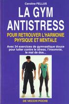 Couverture du livre « La gym anti-stress » de Caroline Fellus aux éditions De Vecchi