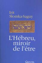 Couverture du livre « Hebreu, miroir de l'etre » de Irit Slomka-Saguy aux éditions Grancher