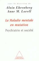 Couverture du livre « La maladie mentale en mutation ; psychiatrie et société » de Alain Ehrenberg et Anne Lovell aux éditions Odile Jacob