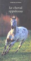 Couverture du livre « Le Cheval Appaloosa » de Duthoit Fabienne aux éditions Actes Sud