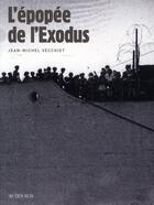 Couverture du livre « L'épopée de l'exodus » de Jean-Michel Vecchiet aux éditions Actes Sud