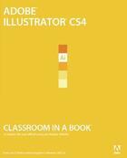 Couverture du livre « Adobe illustrator cs4 ; classroom in a book » de Adobe Press aux éditions Pearson