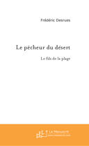 Couverture du livre « Le pecheur du desert » de Frederic Desrues aux éditions Le Manuscrit