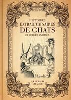 Couverture du livre « Histoires extraordinaires de chats et autres animaux » de Jean-Joseph Julaud aux éditions First