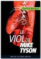 Couverture du livre « Le viol de Mike Tyson » de Patrick Besson aux éditions Fayard/mille Et Une Nuits