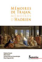 Couverture du livre « Mémoires de Trajan, mémoires d'Hadrien » de Alban Gautier et Stephane Benoist et Remy Poignault et . Collectif et Christine Hoet-Van Cauwenberghe aux éditions Pu Du Septentrion