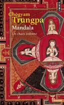 Couverture du livre « Mandala ; un chaos ordonné » de Chogyam Trungpa aux éditions Points