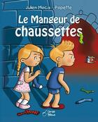 Couverture du livre « Le mangeur de chaussettes » de Julien Moca aux éditions Cerise Bleue