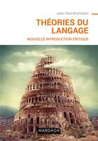 Couverture du livre « Théorie du langage ; une introduction critique » de Jean-Paul Bronckart aux éditions Mardaga Pierre