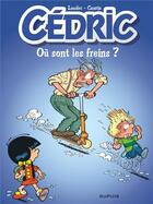 Couverture du livre « Cédric Tome 16 : où sont les freins ? » de Laudec et Raoul Cauvin aux éditions Dupuis