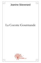 Couverture du livre « La cocotte gourmande » de Jeanine Stievenard aux éditions Edilivre