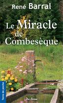Couverture du livre « Le miracle de Combesèque » de Rene Barral aux éditions De Boree