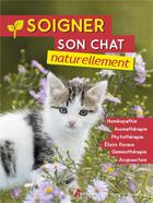 Couverture du livre « Soigner son chat naturellement » de Knocks-Munchber aux éditions Artemis