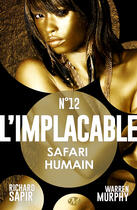 Couverture du livre « L'implacable t.12 ; safari humain » de Richard Sapir et Warren Murphy aux éditions Milady