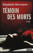 Couverture du livre « Témoin des morts » de Elisabeth Hermann aux éditions 12-21