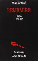 Couverture du livre « Rembarre » de Berthod aux éditions L'age D'homme