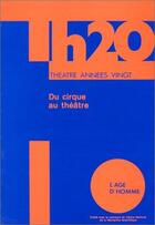 Couverture du livre « Du Cirque Au Theatre » de  aux éditions L'age D'homme