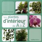 Couverture du livre « Les plantes d'intérieur de A à Z » de Valerie Garnaud aux éditions Rustica