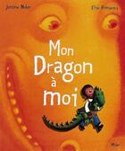 Couverture du livre « Mon Dragon A Moi » de J Nolen et E Primave aux éditions Milan