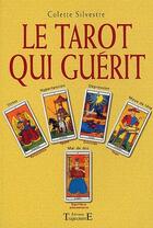 Couverture du livre « Le tarot qui guérit » de Colette Silvestre aux éditions Trajectoire