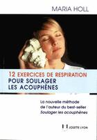 Couverture du livre « 12 exercices de respiration pour soulager les acouphènes » de Maria Holl aux éditions Josette Lyon