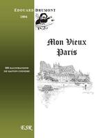 Couverture du livre « Mon vieux Paris » de Edouard Drumont aux éditions Saint-remi