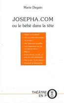 Couverture du livre « Josepha.com ou le bebe dans la tete » de Marie Degain aux éditions Laquet