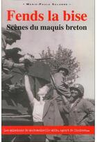 Couverture du livre « Fends la bise ; scènes du maquis breton » de Marie-Paule Salonne aux éditions Astoure