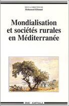 Couverture du livre « Mondialisation et sociétés rurales en Méditerranée » de Elloumi/Collectif aux éditions Karthala