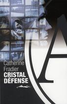 Couverture du livre « Cristal défense » de Catherine Fradier aux éditions Au Diable Vauvert