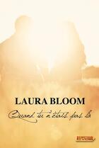 Couverture du livre « Quand tu n'étais pas là » de Laura Bloom aux éditions Vdb