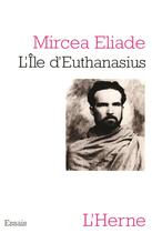 Couverture du livre « L'île d'Euthanasius » de Mircea Eliade aux éditions L'herne