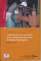 Couverture du livre « Guide de bonnes pratiques pour la détection des fuites de fluides frigorigènes (édition 2010) » de Cazauran aux éditions Cetim