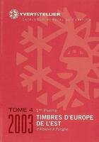 Couverture du livre « Timbres d'Europe de l'Est t.4 1e partie ; d'Albanie à Pologne (édition 2003) » de Yvert et Tellier aux éditions Yvert Et Tellier