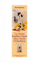 Couverture du livre « Théâtre t.4 ; la chasse ; sombre claire ; mon émile ; l'oisellerie » de Elie Pressmann aux éditions Impressions Nouvelles