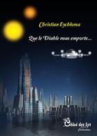 Couverture du livre « Que le diable nous emporte... » de Christian Eychloma aux éditions Chloe Des Lys