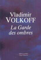 Couverture du livre « La garde des ombres » de Vladimir Volkoff aux éditions Fallois