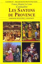 Couverture du livre « Connaître les santons de Provence » de France Majoie-Le Lous aux éditions Gisserot
