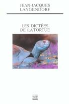 Couverture du livre « Les dictées de la tortue » de Jean-Jacques Langendorf aux éditions Zoe