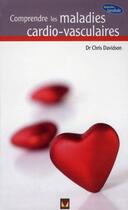 Couverture du livre « Comprendre les maladies cardio-vasculaires » de Chris Davidson aux éditions Modus Vivendi