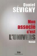 Couverture du livre « Mon associé c'est l'univers » de Daniel Sevigny aux éditions De Mortagne